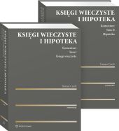 PAKIET: Księgi wieczyste i hipoteka. Komentarz. Tom I. Księgi wieczyste + Tom II. Hipoteka PAKIET: Księgi wieczyste i hipoteka. Komentarz. Tom I. Księgi wieczyste + Tom II. Hipoteka